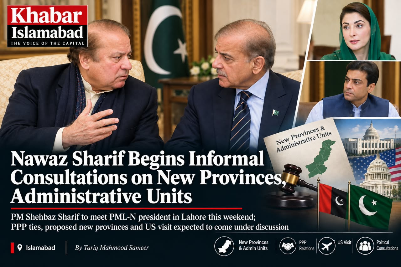 Nawaz Sharif Begins Informal Consultations on New Provinces, 
